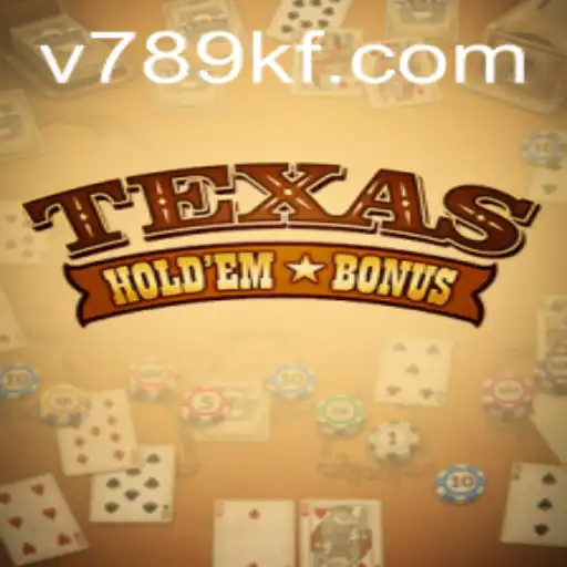 Explore the Exciting World of Texas Hold'em Bonus at 789kf.com